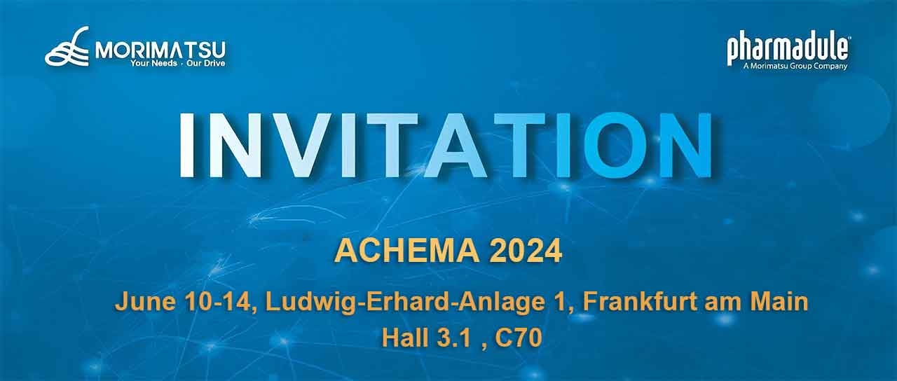 Invitation Letter | Pharmadule Morimatsu AB Invites You to Attend ACHEMA 2024